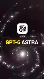 GPT-6 Astra解析:从回答问题到自主完成任务的转变