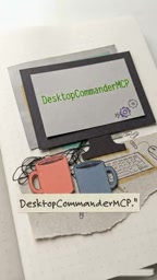 Desktop Commander MCP:让AI智能体安全接管你的桌面