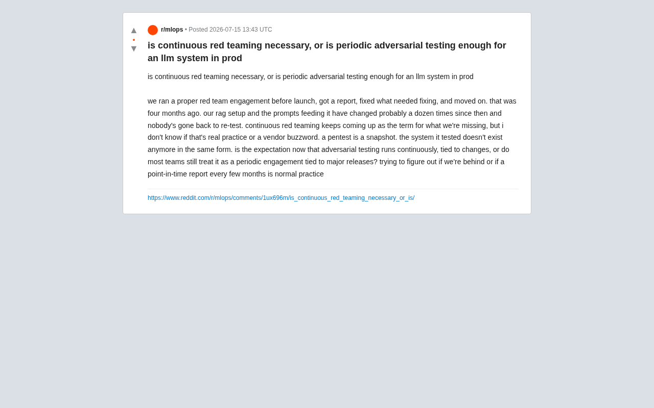 LLM Red Teaming: One-Time Snapshot or Continuous Adversarial Testing? A Complete Guide