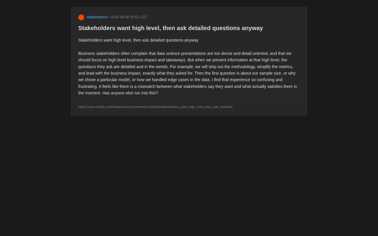 Stakeholders Want High-Level Summaries but Then Drill Into Details? A Data Scientist's Communication Playbook