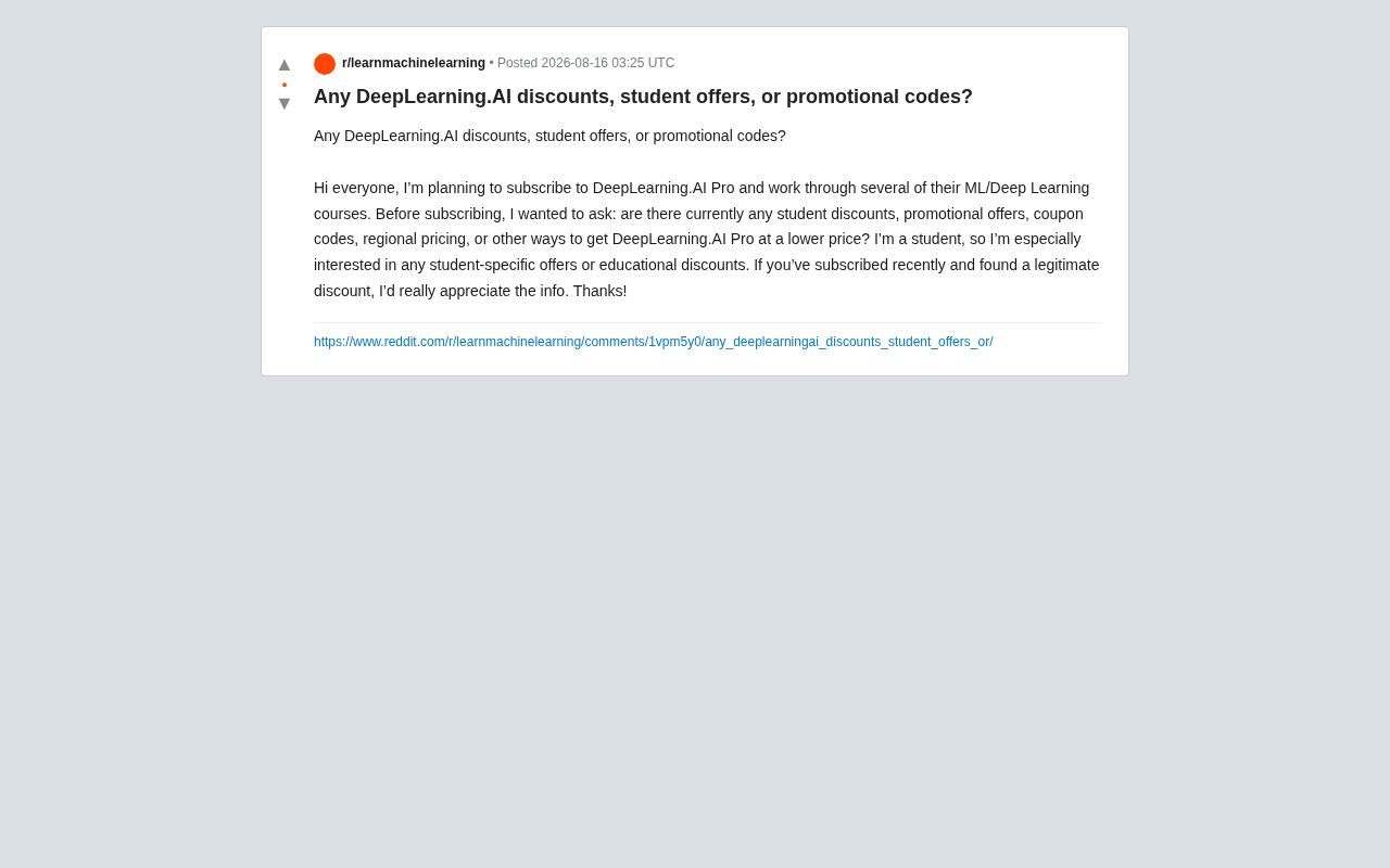 reddit source: Any DeepLearning.AI discounts, student offers, or promotional codes?