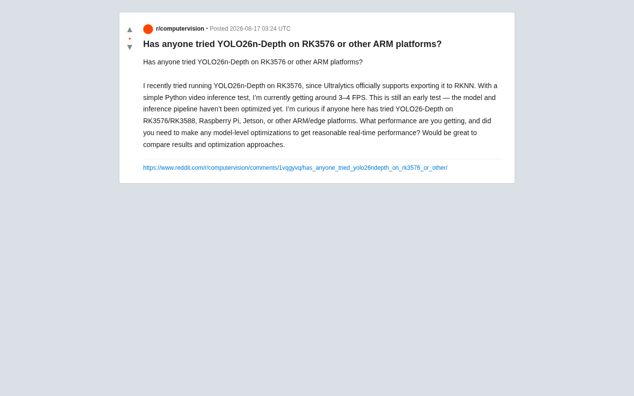 reddit source: Has anyone tried YOLO26n-Depth on RK3576 or other ARM platforms?