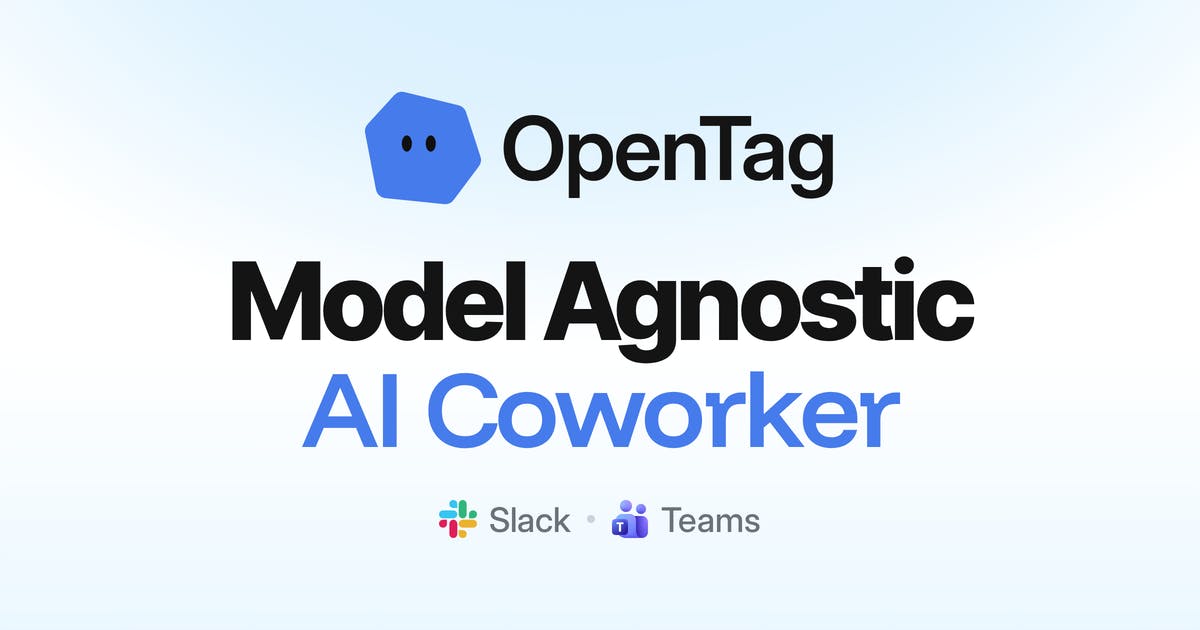 OpenTag: The AI Coworker That Lives in Slack, Redefining Team Collaboration