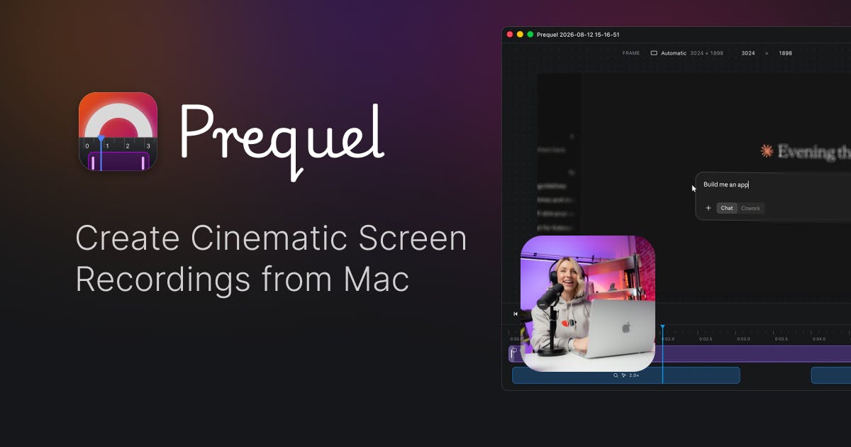 Prequel评测:Mac屏幕录制自动缩放+4K导出的电影级录屏工具