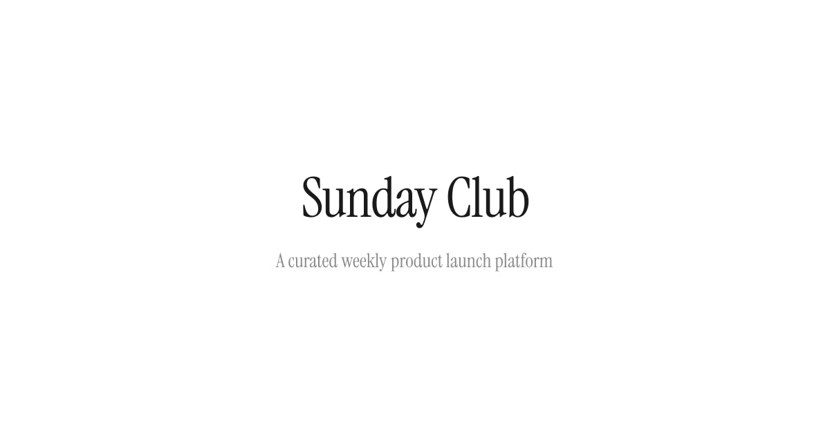 Sunday Club:每周一份精选清单,用人工策展对抗信息过载