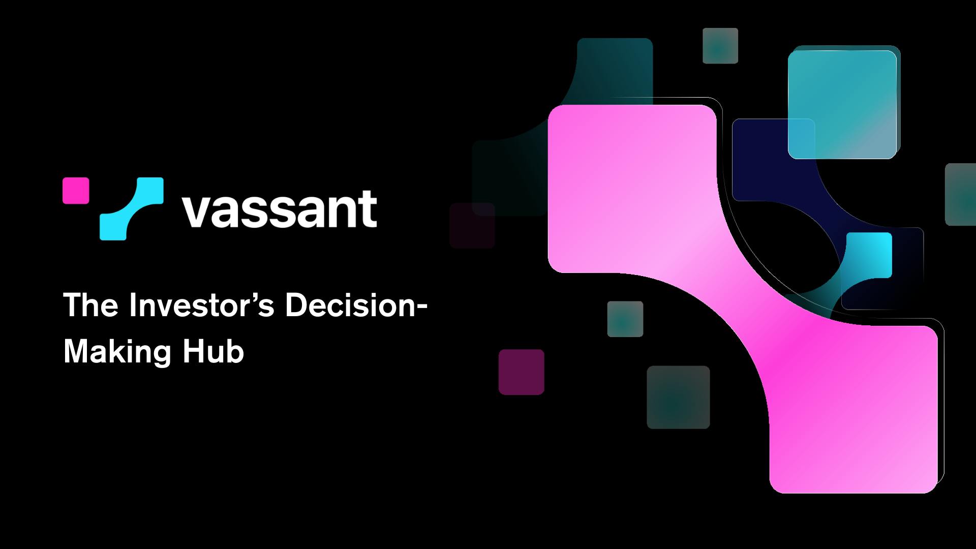 Vassant: The Decision-Making Hub for Self-Directed Investors, Ending Fragmented Investing