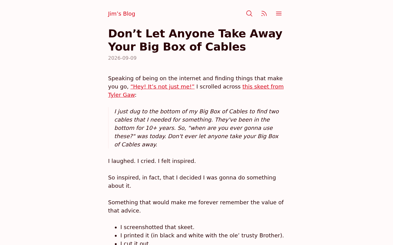 Don't Let Anyone Take Away Your Box of Old Cables: A Metaphor for Technical Hoarding