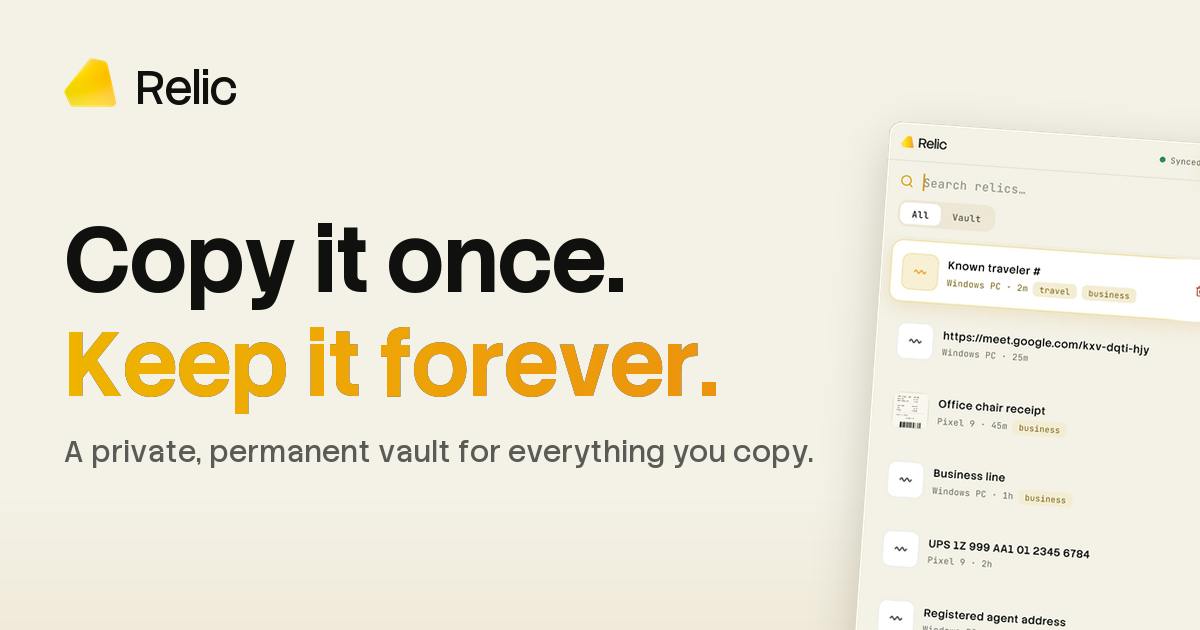 Relic: An On-Device Encrypted Clipboard Vault That Keeps Everything You've Ever Copied