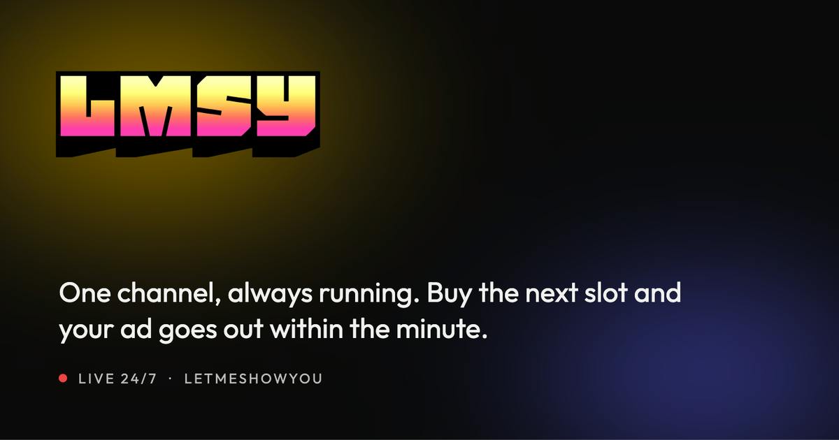 LMSY: Buy a Slot on a 24-Hour Video Channel for $5