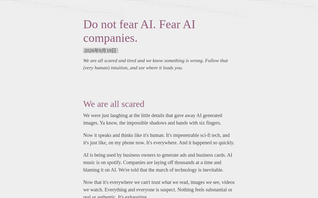 Don't Fear AI — Fear the Companies That Control It