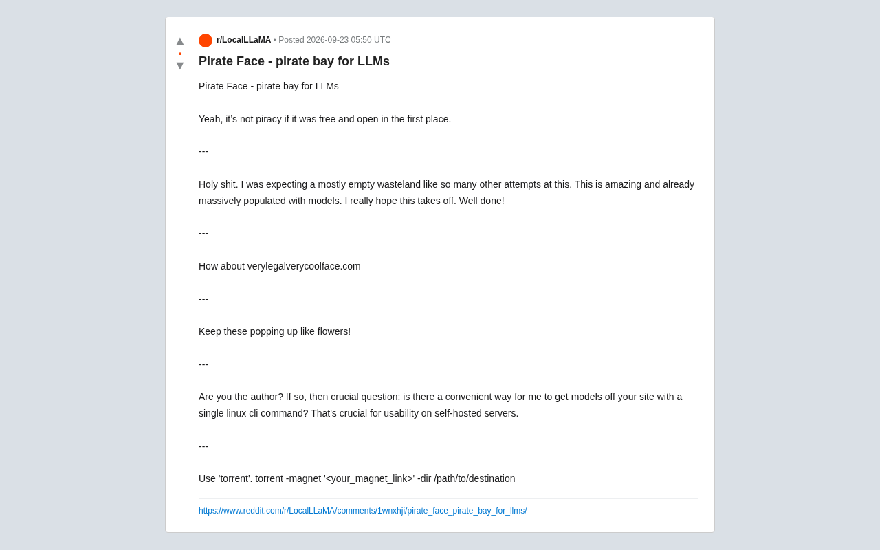 reddit source: Pirate Face - pirate bay for LLMs