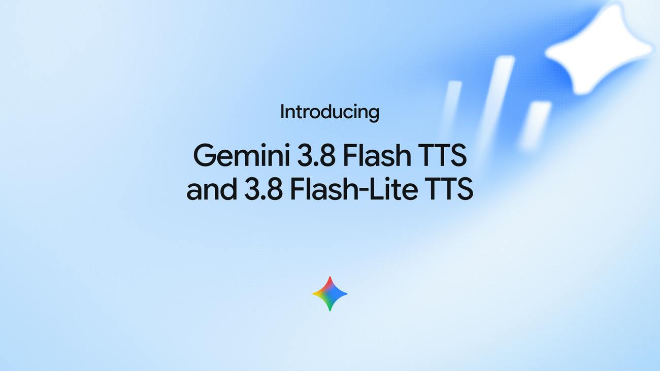 Gemini 3.8 TTS发布:定制角色语音与场景对话直达全线Google工具