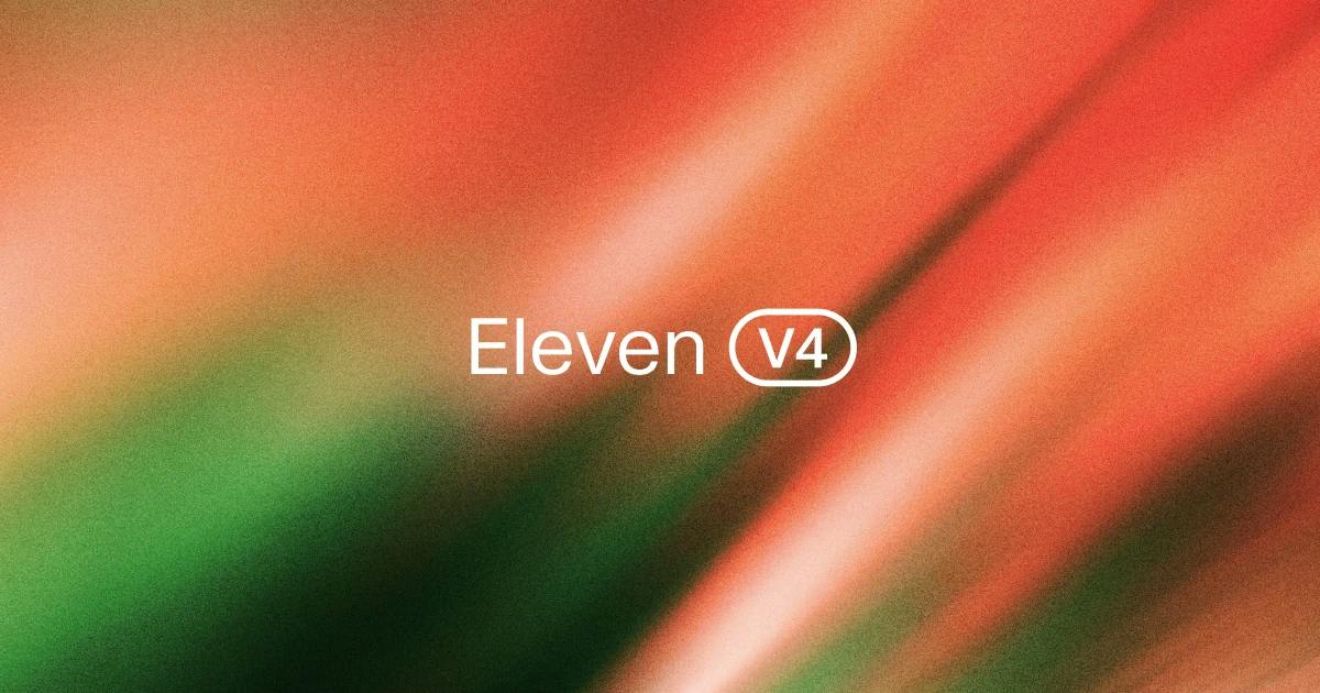 ElevenLabs Releases Eleven v4 and v4 Turbo: Faster, More Expressive Voice Models