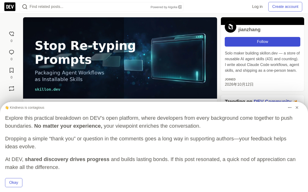 Stop Re-typing Prompts: Package Your Agent Workflows as Installable Skills