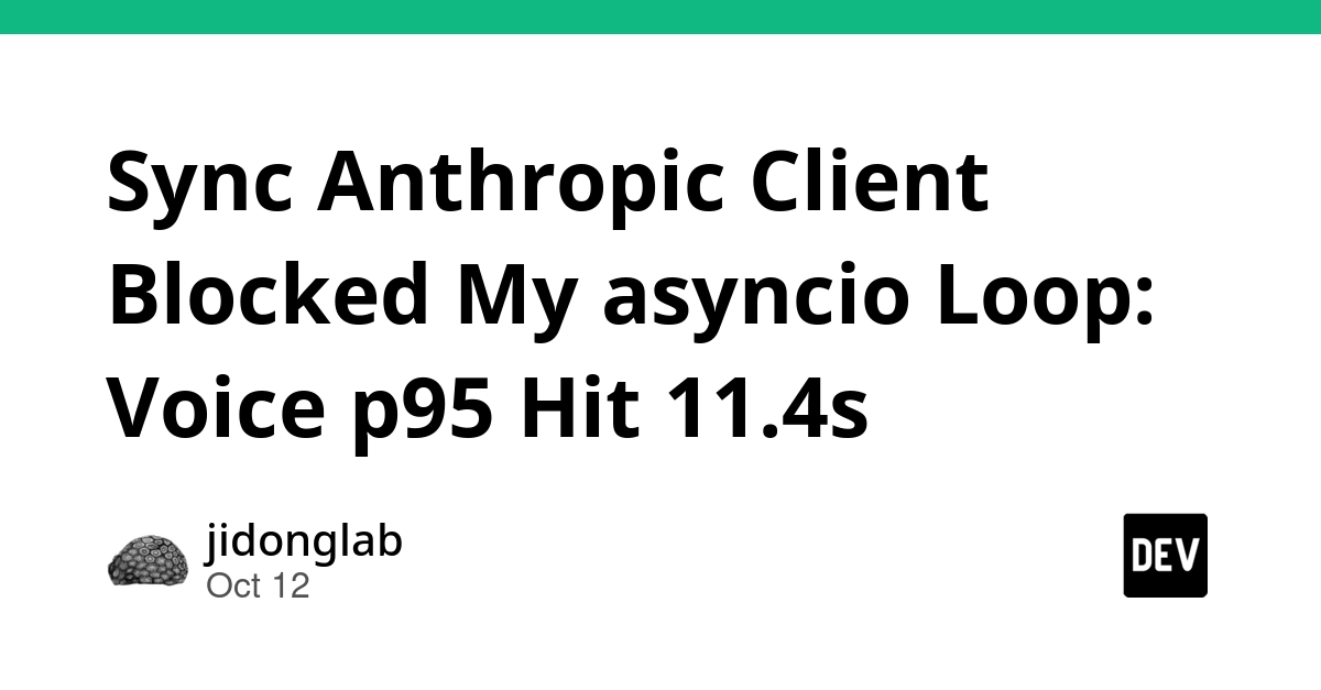 One Line of Synchronous Code Cripples asyncio: Voice AI p95 Latency Spikes to 11.4 Seconds