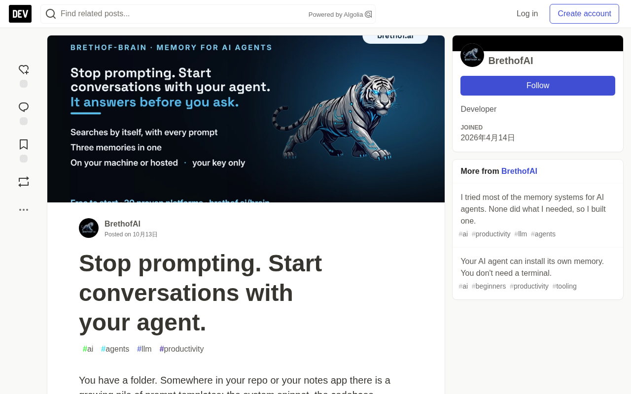 Stop Writing Prompts — Conversations with Your AI Agent Are the Real Answer
