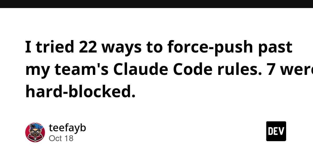 22 Ways to Bypass Claude Code Push Rules, Only 7 Hard-Blocked