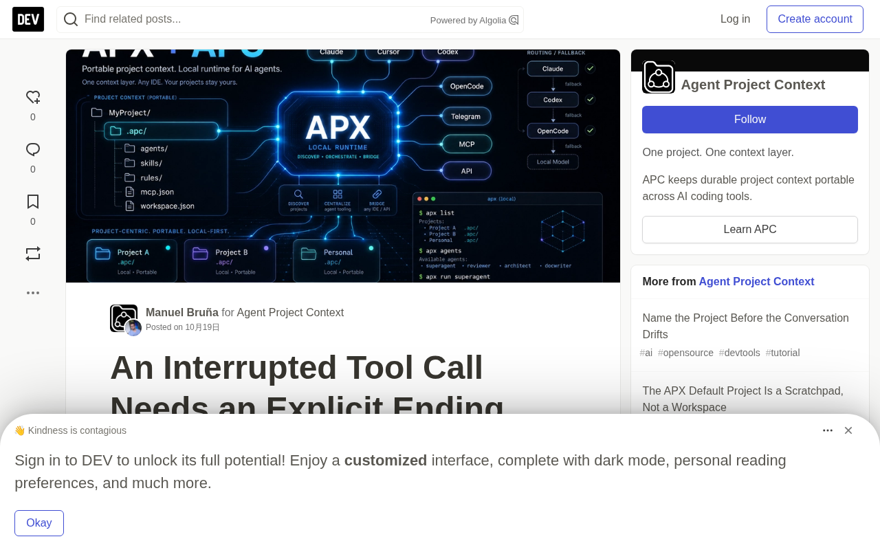 rss source: An Interrupted Tool Call Needs an Explicit Ending