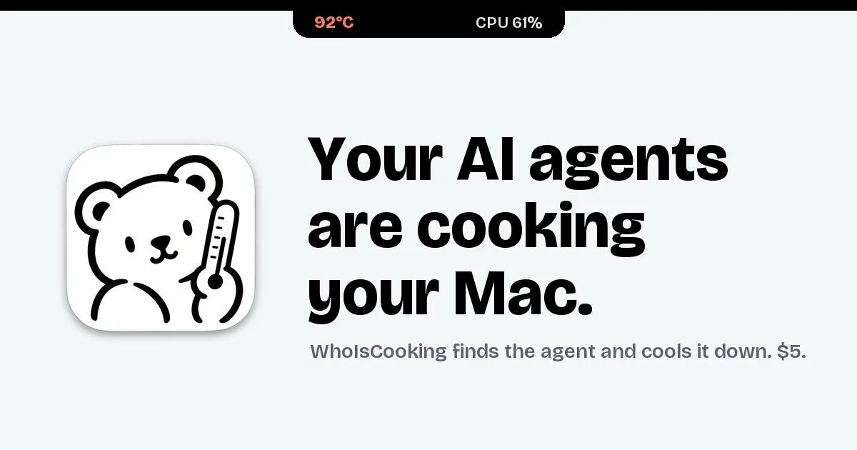WhoIsCooking:揪出哪个AI代理在让你的Mac发烫